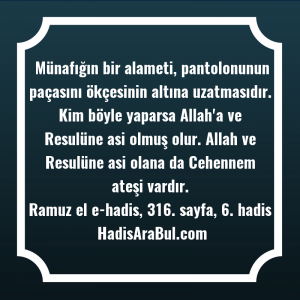   Münafığın bir alameti, pantolonunun paçasını ... hadisinin tamamı