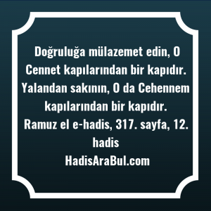   Doğruluğa mülazemet edin, O Cennet ... hadisi şerifi