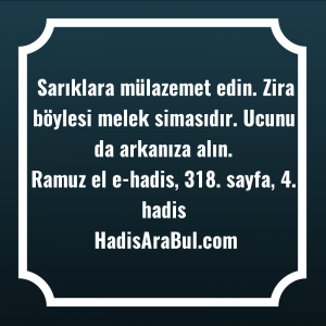   Sarıklara mülazemet edin. Zira böylesi ... hadisi