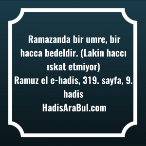   Ramazanda bir umre, bir hacca ... hadisinin tamamı