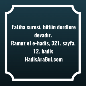   Fatiha suresi, bütün derdlere ... hadisinin tamamı