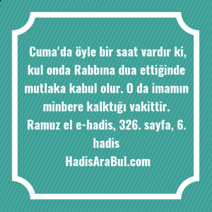   Cuma'da öyle bir saat vardır ... hadisi şerifi