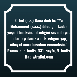   Cibril (a.s.) Bana dedi ki: ... hadisinin tamamı