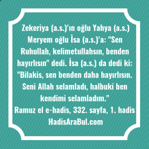 Zekeriya (a.s.)'ın oğlu Yahya (a.s.) ... hadisi şerifi