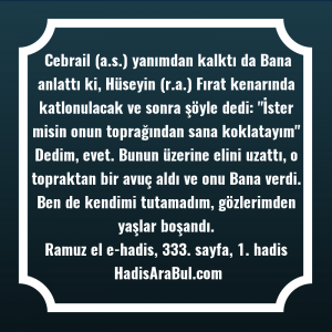   Cebrail (a.s.) yanımdan kalktı da ... hadisi şerifi