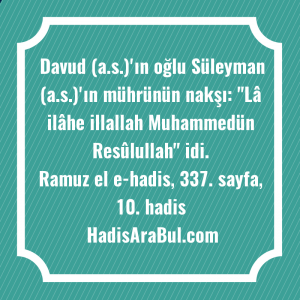   Davud (a.s.)'ın oğlu Süleyman (a.s.)'ın ... ile başlayan hadis