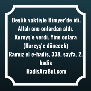   Beylik vaktiyle Himyer'de idi. Allah ... ile başlayan hadis