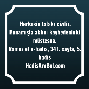   Herkesin talakı cizdir. Bunamışla aklını ... hadisi şerifi