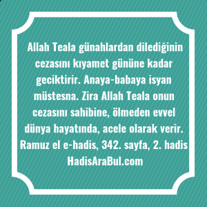   Allah Teala günahlardan dilediğinin cezasını ... ile başlayan hadis