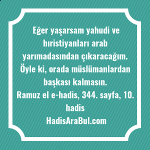   Eğer yaşarsam yahudi ve hıristiyanları ... hadisi şerifi