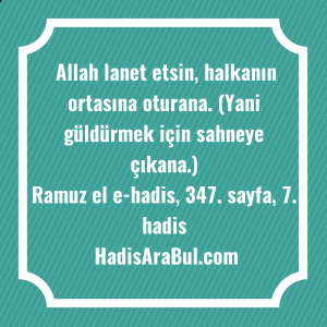   Allah lanet etsin, halkanın ortasına ... ile başlayan hadis