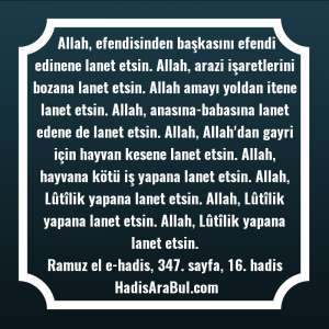   Allah, efendisinden başkasını efendi edinene ... ile başlayan hadis