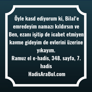   Öyle kasd ediyorum ki, Bilal'e ... ile başlayan hadis