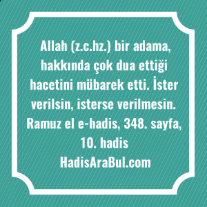   Allah (z.c.hz.) bir adama, hakkında ... hadisi