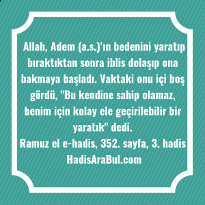   Allah, Adem (a.s.)'ın bedenini yaratıp ... hadisi şerifi