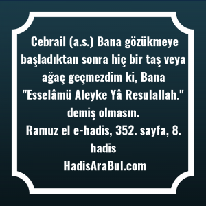   Cebrail (a.s.) Bana gözükmeye başladıktan ... ile başlayan hadis