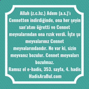   Allah (z.c.hz.) Adem (a.s.)'ı Cennetten ... ile başlayan hadis