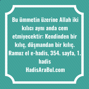   Bu ümmetin üzerine Allah iki ... hadisi şerifi