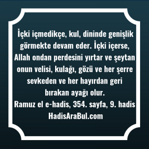   İçki içmedikçe, kul, dininde genişlik ... hadisi