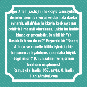 Eğer Allah (z.c.hz)'ni hakkıyla tanısaydınız ... hadisinin tamamı