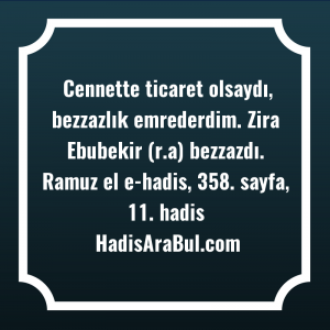   Cennette ticaret olsaydı, bezzazlık emrederdim. ... ile başlayan hadis