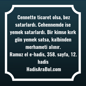   Cennette ticaret olsa, bez satarlardı. ... hadisi