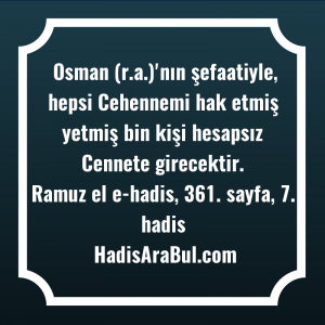   Osman (r.a.)'nın şefaatiyle, hepsi Cehennemi ... hadisi