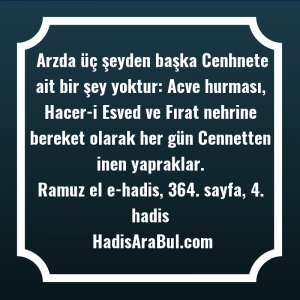   Arzda üç şeyden başka Cenhnete ... hadisinin tamamı