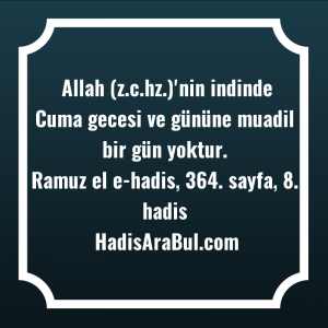   Allah (z.c.hz.)'nin indinde Cuma gecesi ... hadisinin tamamı