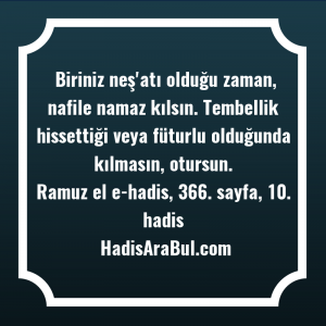   Biriniz neş'atı olduğu zaman, nafile ... hadisi şerifi