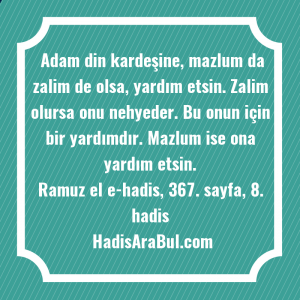   Adam din kardeşine, mazlum da ... hadisinin tamamı