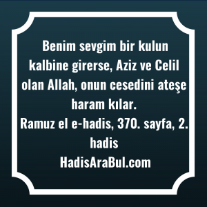 Benim sevgim bir kulun kalbine ... hadisi şerifi