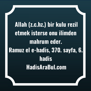   Allah (z.c.hz.) bir kulu rezil ... ile başlayan hadis