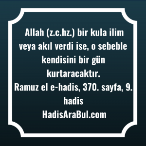   Allah (z.c.hz.) bir kula ilim ... hadisinin tamamı