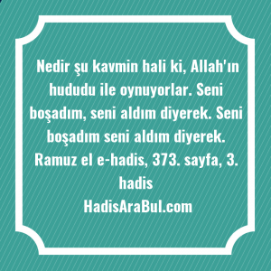   Nedir şu kavmin hali ki, ... hadisi