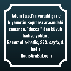   Adem (a.s.)'ın yaradılışı ile kıyametin ... ile başlayan hadis