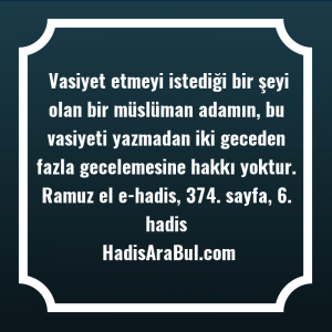   Vasiyet etmeyi istediği bir şeyi ... hadisi şerifi