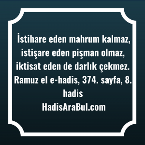   İstihare eden mahrum kalmaz, istişare ... ile başlayan hadis