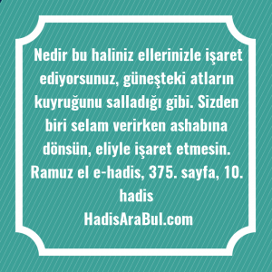   Nedir bu haliniz ellerinizle işaret ... ile başlayan hadis