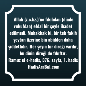   Allah (z.c.hz.)'ne fıkıhdan (dinde vukufdan) ... ile başlayan hadis