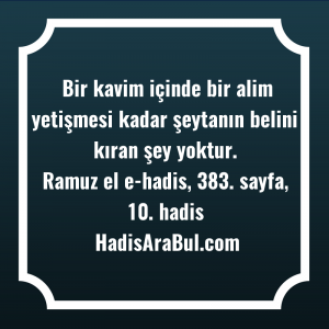   Bir kavim içinde bir alim ... ile başlayan hadis