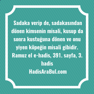   Sadaka verip de, sadakasından dönen ... ile başlayan hadis