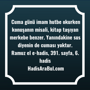   Cuma günü imam hutbe okurken ... ile başlayan hadis