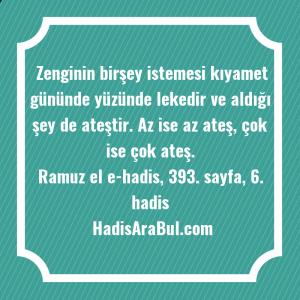   Zenginin birşey istemesi kıyamet gününde ... ile başlayan hadis