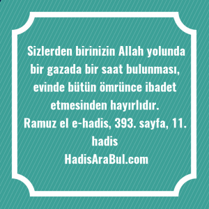   Sizlerden birinizin Allah yolunda bir ... ile başlayan hadis