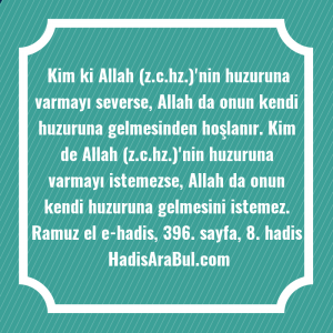   Kim ki Allah (z.c.hz.)'nin huzuruna ... hadisi