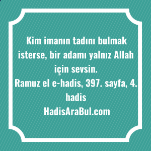   Kim imanın tadını bulmak isterse, ... ile başlayan hadis