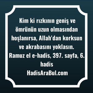   Kim ki rızkının geniş ve ... ile başlayan hadis