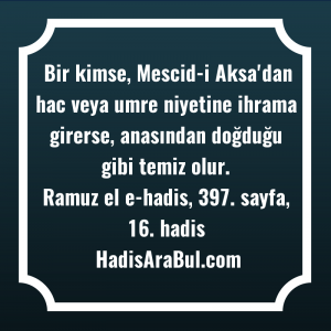   Bir kimse, Mescid-i Aksa'dan hac ... hadisinin tamamı