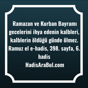   Ramazan ve Kurban Bayramı gecelerini ... ile başlayan hadis